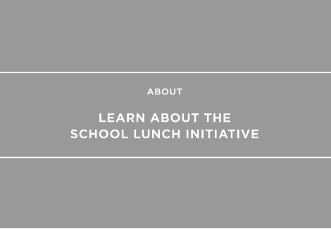 Learn about the School Lunch Initiative